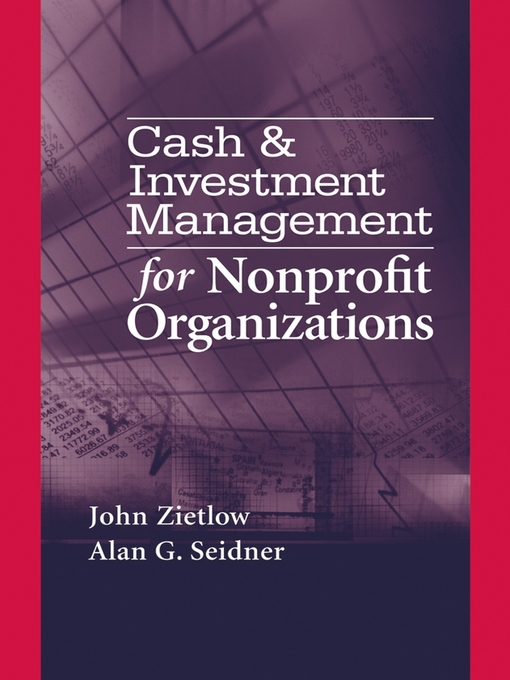 Title details for Cash & Investment Management for Nonprofit Organizations by John Zietlow - Available